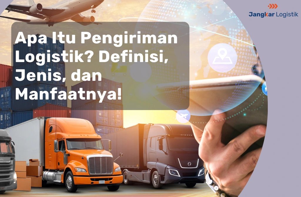Apa Itu Pengiriman Logistik
