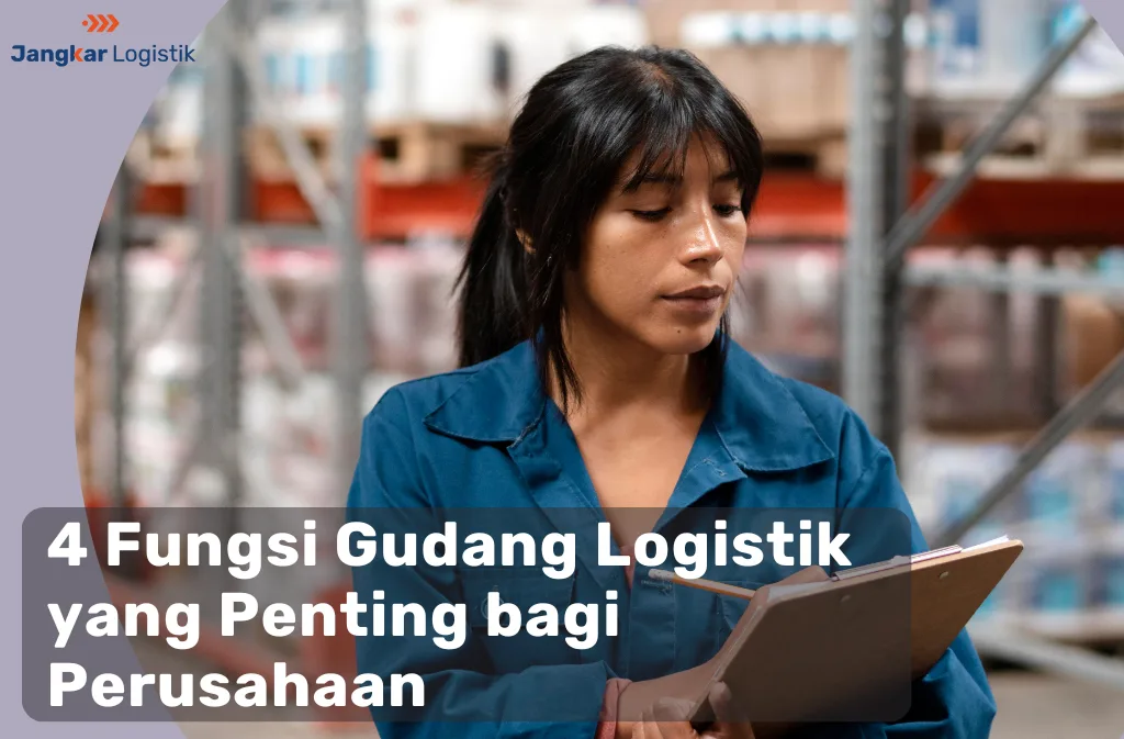 Fungsi Gudang Logistik yang Penting bagi Perusahaan