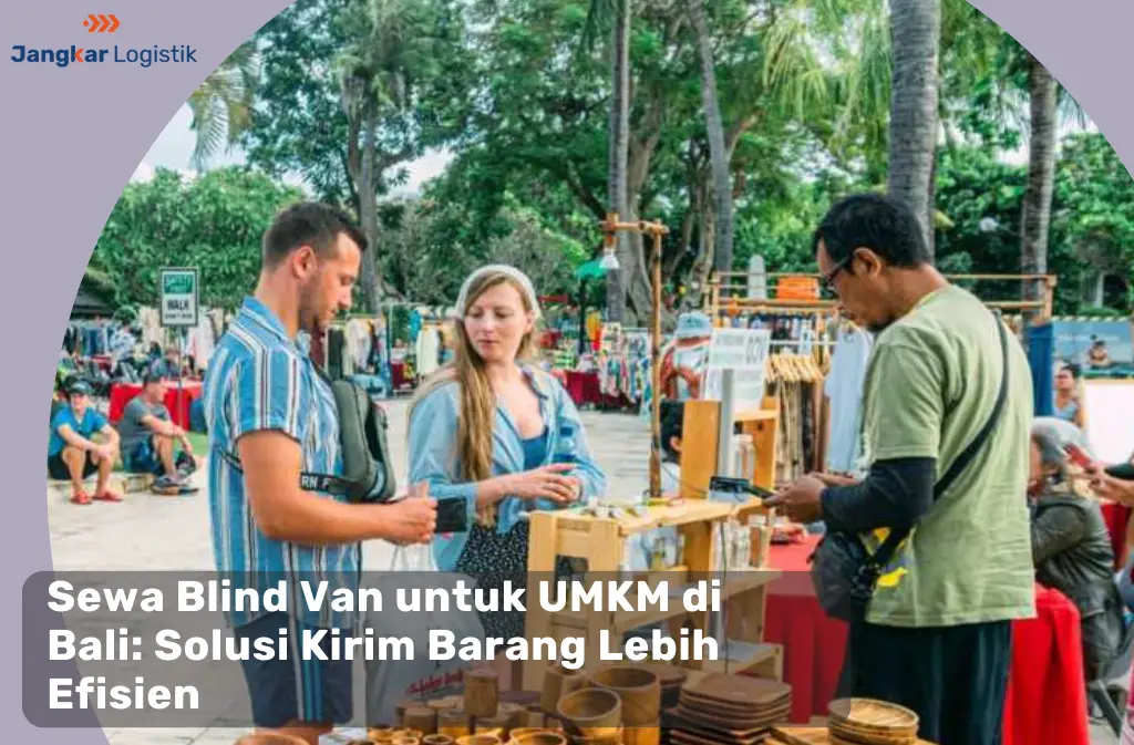 Sewa Blind Van untuk UMKM di Bali: Solusi Kirim Barang Lebih Efisien