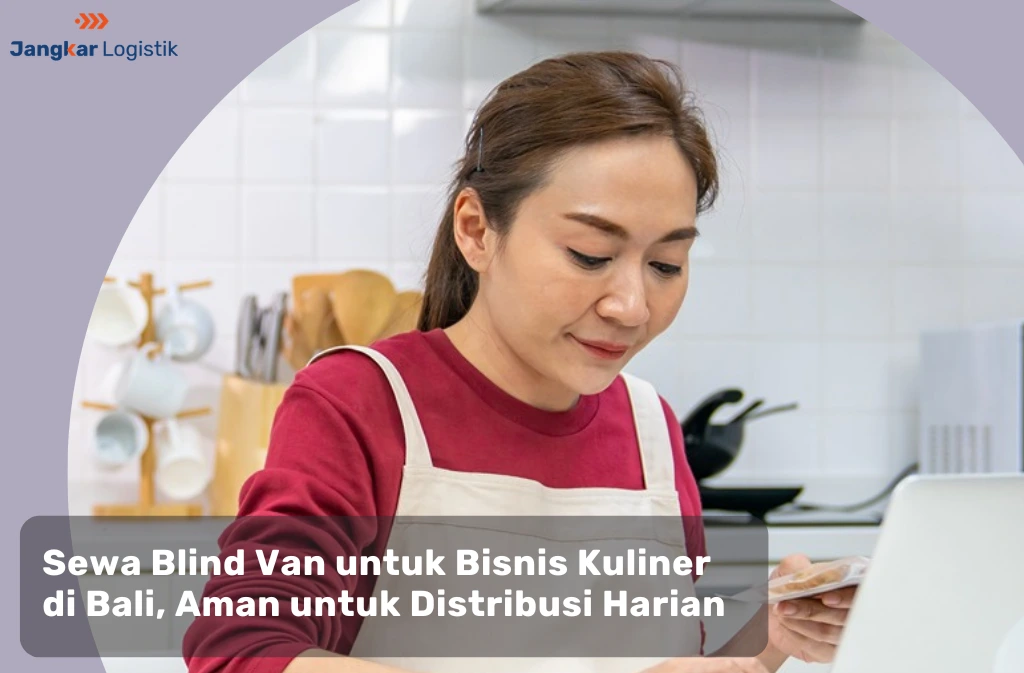 Sewa Blind Van untuk Bisnis Kuliner di Bali, Aman untuk Distribusi Harian